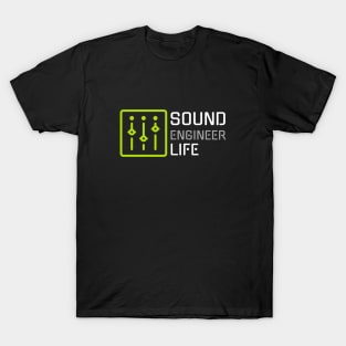 Sound Engineer Life T-Shirt